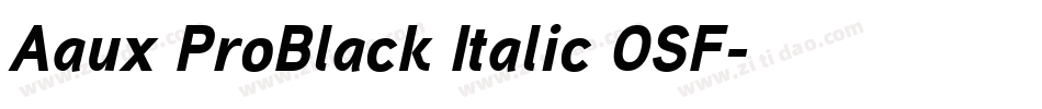 Aaux ProBlack Italic OSF字体转换